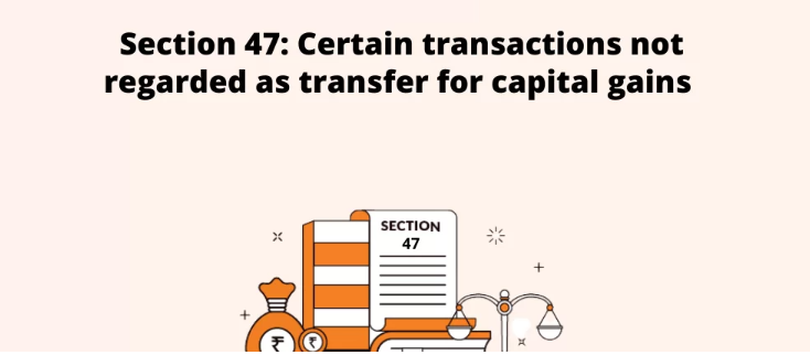 Transaction not regarded as transfer (Section 47)