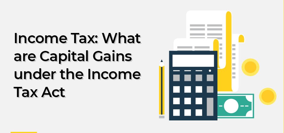 Income-Tax_-What-are-Capital-Gains-under-the-Income-Tax-Act.