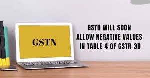 Negative figure will be allowed in GSTR-3B.