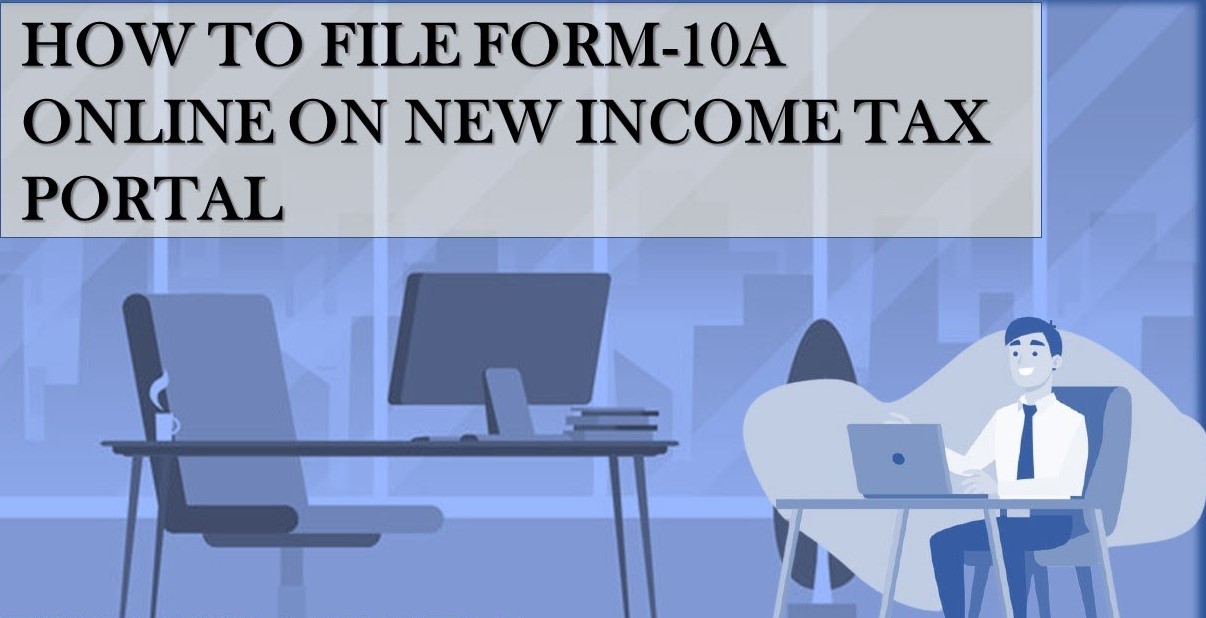 Process of submission of Form 10A at New e-filing portal.