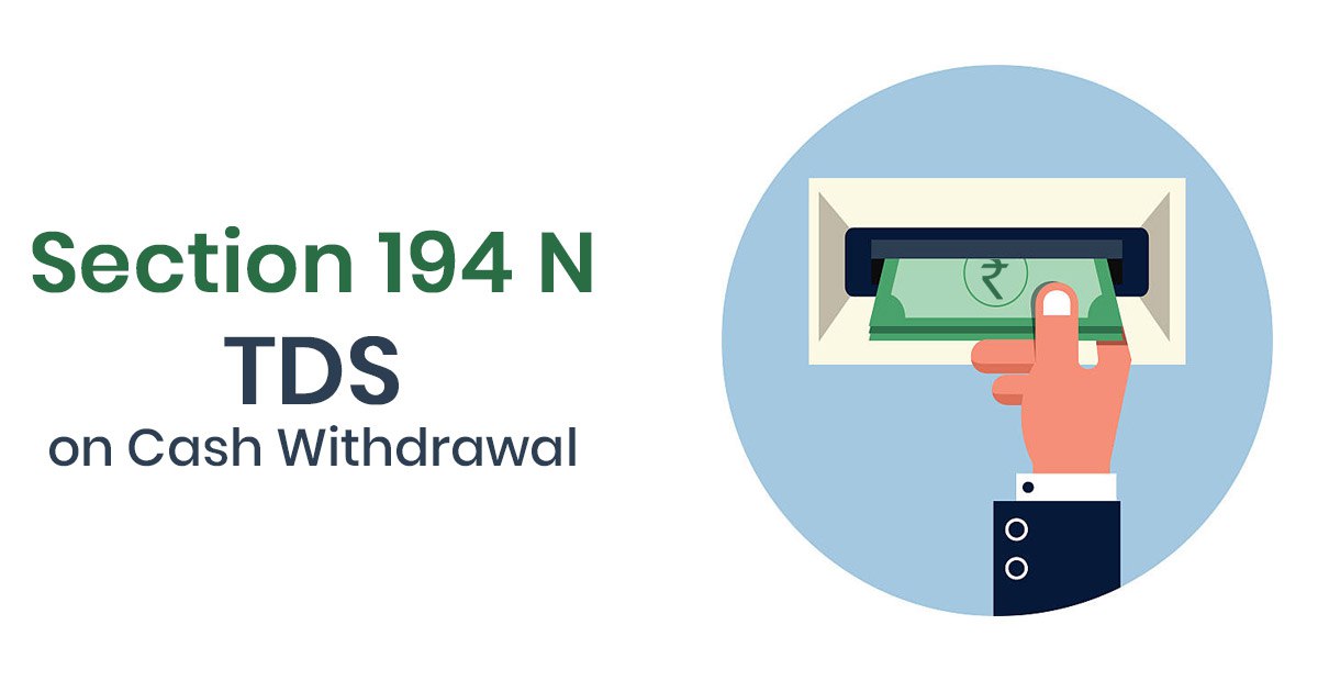 TDS ON CASH WITHDRAWLS – SECTION 194 N
