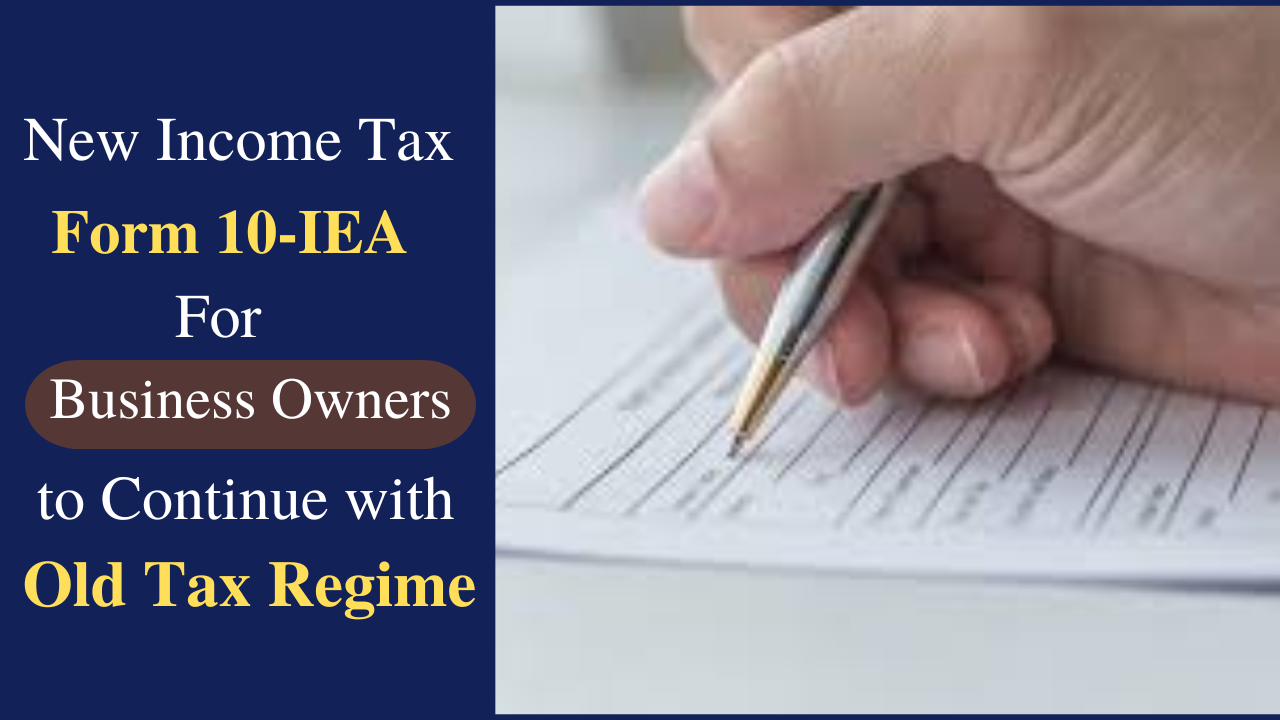 Overview about Income Tax Form 10IE & Form 10IEA.